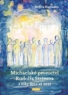 Michaelské proroctví Rudolfa Steinera a roky 2012-2033 - cena, porovnanie