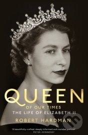 Queen of Our Times: The Life of Elizabeth II