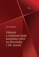 Udalosti a osobnosti dejín katolíckej cirkvi na Slovensku v 20. storočí - cena, porovnanie