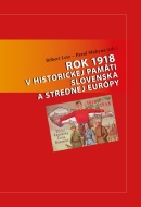 Rok 1918 v historickej pamäti Slovenska a strednej Európy - cena, porovnanie