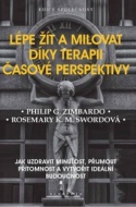 Lépe žít a milovat díky terapii časové perspektivy - cena, porovnanie