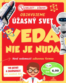 Objavujeme úžasný svet: Veda nie je nuda