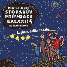 Stopařův průvodce Galaxií 4 - audiokniha