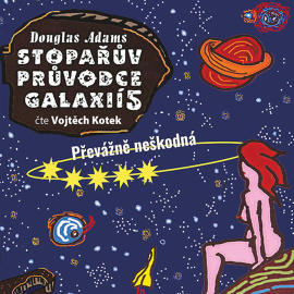 Stopařův průvodce Galaxií 5: Převážně neškodná - audiokniha