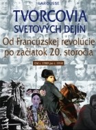 Tvorcovia svetových dejín - Od Francúzskej revolúcie po začiatok 20. storočia - cena, porovnanie