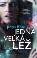 Jedna velká lež - Jacqui Rose - cena, porovnanie