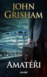 Amatéři - John Grisham