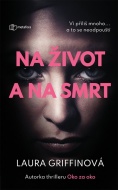 Na život a na smrt - Laura Griffinová - cena, porovnanie