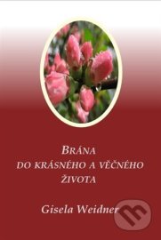 Brána do krásného a věčného života