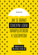 Jak se bránit toxickým lidem, manipulátorům a sociopatům - cena, porovnanie