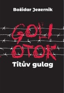 Goli otok - Titův gulag - cena, porovnanie