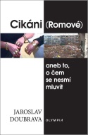 Cikáni (Romové) aneb to, o čem se nesmí mluvit - cena, porovnanie