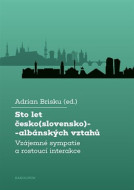 Sto let česko(slovensko)-albánských vztahů - cena, porovnanie