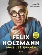 Felix Holzmann: 100+1 let humoru - cena, porovnanie