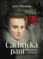Čachtická paní - Příběh hraběnky Báthoryové - cena, porovnanie