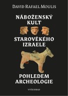 Náboženský kult starověkého Izraele pohledem archeologie - cena, porovnanie