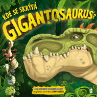 Kde se skrývá Gigantosaurus? - cena, porovnanie