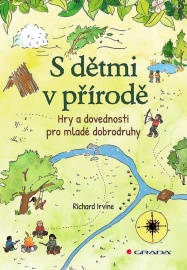 S dětmi v přírodě - Hry a zručnosti pre mladých dobrodruhov