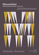 Mussolini - Muž prozřetelnosti - cena, porovnanie