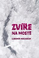 Zvíře na mostě - cena, porovnanie