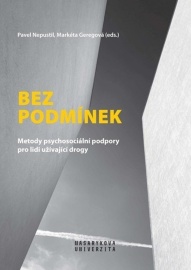 Bez podmínek - Metody psychosociální podpory pro lidi užívající drogy