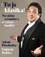 To je klasika - Nevážné rozmluvy o vážné hudbě - cena, porovnanie