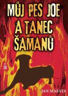 Můj pes Joe a tanec šamanů - cena, porovnanie