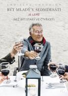 Být mladý v sedmdesáti je lepší než být starý ve čtyřiceti - cena, porovnanie