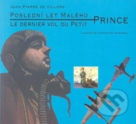 Poslední let malého prince - Le dernier vol du Petit Prince