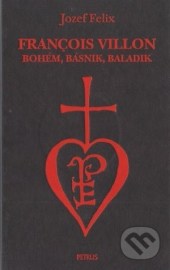 François Villon - bohém, básnik, baladik