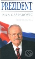 Prezident - Ivan Gašparovič - cena, porovnanie