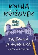 Kniha křížovek - Tajemná a magická místa naší vlasti - cena, porovnanie