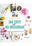 Jak fotit nejen na Instagram - cena, porovnanie