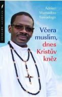 Včera muslim, dnes Kristův kněz - cena, porovnanie