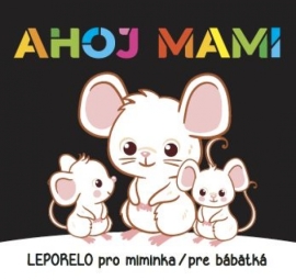 Ahoj mami - Leporelo pro miminka / pre bábätká