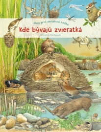 Kde bývajú zvieratká - moja prvá obrázková knižka