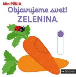 MiniPÉDIA Objavujeme svet! Zelenina