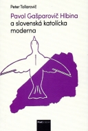 Pavol Gašparovič Hlbina a slovenská katolícka moderna - cena, porovnanie
