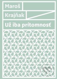 Už iba prítomnosť