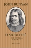 O modlitbě - John Bunyan - cena, porovnanie