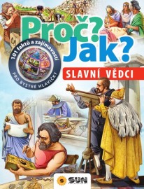 Proč? Jak? Slavní vědci