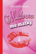 Milenec mé matky - Patricie Pallerová - cena, porovnanie