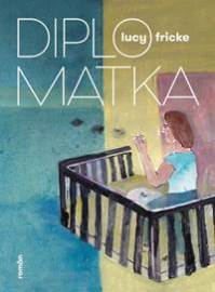 Diplomatka - Fricke Lucy