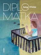 Diplomatka - Fricke Lucy - cena, porovnanie