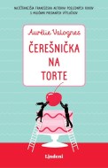 Čerešnička na torte - Aurélie Valognes - cena, porovnanie