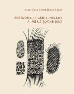Antigony, Ifigénie, Heleny a iné užitočné deje - cena, porovnanie