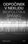 Odpočinek v neklidu - Biopolitika spánku a bdění - cena, porovnanie