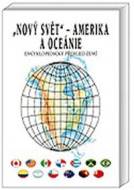 Nový svět Amerika a Oceánie - Encyklopedický přehled zemí - cena, porovnanie