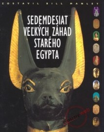 Sedemdesiat veľkých záhad starého Egypta