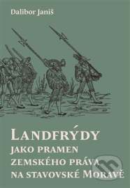 Landfrýdy jako pramen zemského práva na stavovské Moravě